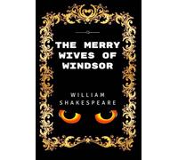 The Merry Wives of Windsor: By William Shakespeare - Illustrated