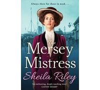 The Mersey Mistress: The start of a gritty historical saga series from Sheila Riley