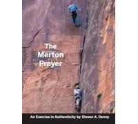 The Merton Prayer: An Exercise in Authenticity