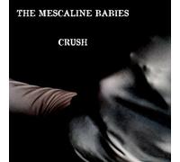 THE MESCALINE BABIES - CRUSH CD NEW