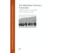 The Meskhetian Turks at a Crossroads: Integration, Repatriation or Resettlement? (Gesellschaftliche Transformationen Societal Transformations, 10)