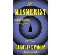 The Mesmerist : A Novel
