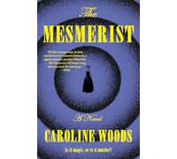 The Mesmerist: A Novel