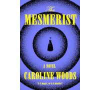 The Mesmerist: A Novel
