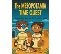 The Mesopotamia Time Quest: Interesting Stories for Curious Kids