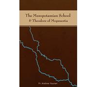 The Mesopotamian School & Theodore of Mopsuestia