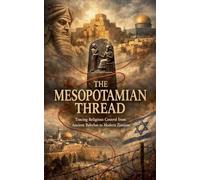 The Mesopotamian Thread: From Ancient Babylon to Modern Zionism