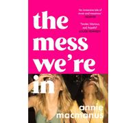 The Mess We're In: An immersive story of music, friendship and finding your own rhythm, from the Sunday Times bestselling author
