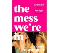The Mess We're In: An immersive story of music, friendship and finding your own rhythm, from the Sunday Times bestselling author