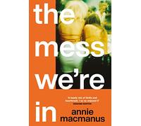 The Mess We're In