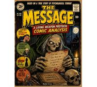 THE MESSAGE: A Living Weapon Protocol Comic Analysis of Narcissistic Communication