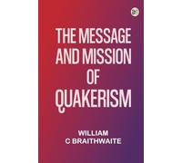 The Message and Mission of Quakerism
