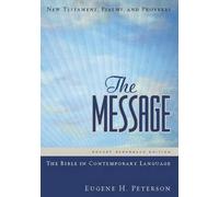 The Message Compact New Testament Paperback: New Testament, Psalms and Proverbs by Eugene H. Peterson 1st (first) Edition (2006)
