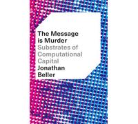 The Message is Murder: Substrates of Computational Capital