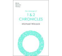 The Message of 1 & 2 Chronicles: One Church, One Faith, One Lord (The Bible Speaks Today Old Testament)