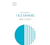 The Message of 1 & 2 Samuel : Personalities, Potential, Politics And Power