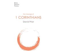 The Message of 1 Corinthians: Life In The Local Church (The Bible Speaks Today New Testament) (The Bible Speaks Today New Testament, 8)