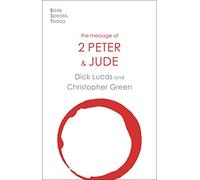 The Message of 2 Peter and Jude: The Promise Of His Coming (The Bible Speaks Today New Testament)