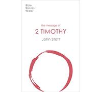 The Message of 2 Timothy : Guard The Gospel