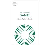 The Message of Daniel : His Kingdom Cannot Fail