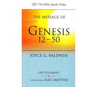 The Message of Genesis 12-50: From Abraham To Joseph (The Bible Speaks Today Old Testament)