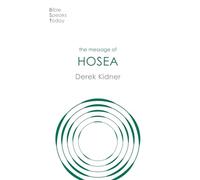 The Message of Hosea: Love To The Loveless (The Bible Speaks Today Old Testament)