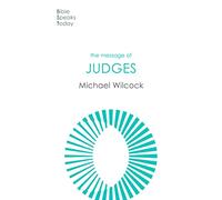 The Message of Judges (The Bible Speaks Today Old Testament)