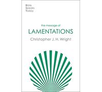 The Message of Lamentations: Honest To God (The Bible Speaks Today Old Testament)