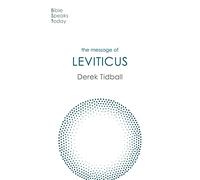 The Message of Leviticus: Free To Be Holy (The Bible Speaks Today Old Testament)