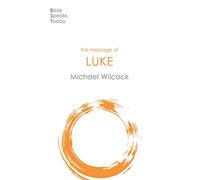 The Message of Luke : Saviour Of The World