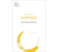 The Message of Matthew (The Bible Speaks Today New Testament)