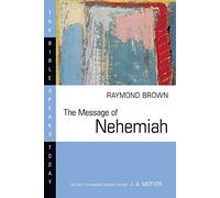 The Message of Nehemiah: God's Servant in a Time of Change (Bible Speaks Today)