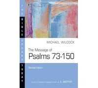The Message of Psalms 73-150: Songs for the People of God (The Bible Speaks Today Series)