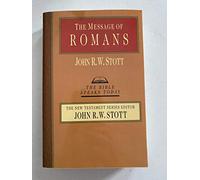 The Message of Romans: God's Good News for the World (The Bible Speaks Today)