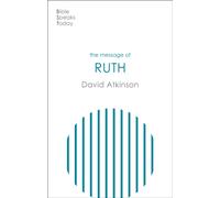 The Message of Ruth : Wings Of Refuge