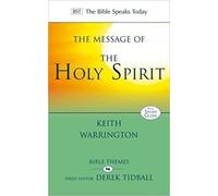 The Message of the Holy Spirit (The Bible Speaks Today Themes)
