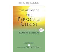 The Message of the Person of Christ : The Word Made Flesh
