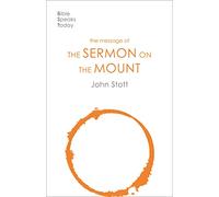 The Message of the Sermon on the Mount: Christian Counter-Culture (The Bible Speaks Today New Testament Revised edition)