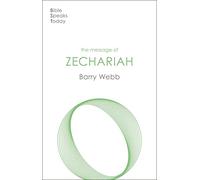 The Message of Zechariah: Your Kingdom Come (The Bible Speaks Today Old Testament, 32)
