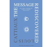 The Message Rediscovered: or the clock of God's night and day