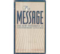 The MESSAGE The New Testament in Contemporary Language