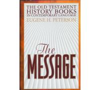 The Message: The Old Testament History Books in Contemporary Language