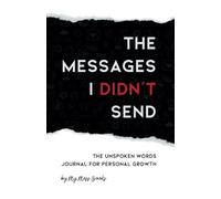 The Messages I Didn't Send: The Unspoken Words [English Version]