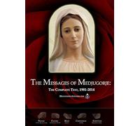 The Messages of Medjugorje: The Complete Text, 1981-2014