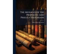 The Messages of the Prophetic and Priestly Historians