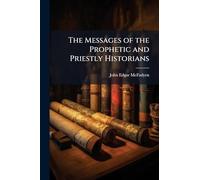 The Messages of the Prophetic and Priestly Historians