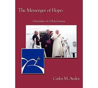 The Messenger of Hope: Chronicles of a Holy Journey