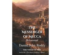 The Messenger of Mecca: Muhammad (Series 30: The Desert Prophets)