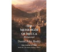 The Messenger of Mecca: Muhammad (Series 30: The Desert Prophets)