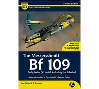 The Messerschmitt Bf 109 Early Series (V1 to E-9 including T-Series): A Complete Guide To The Luftwaffe’s Famous Fighter: 11 (Airframe & Miniature)